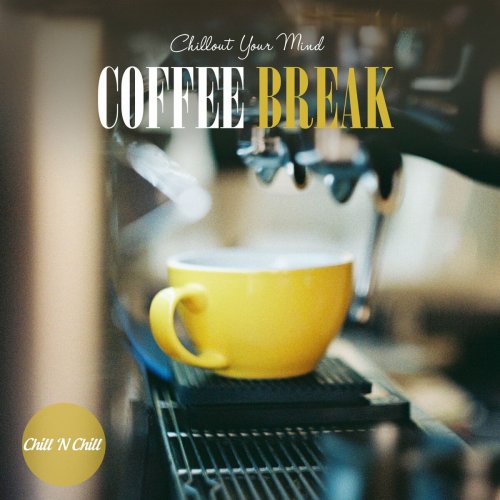 VA - Coffee Break: Chillout Your Mind (2022)