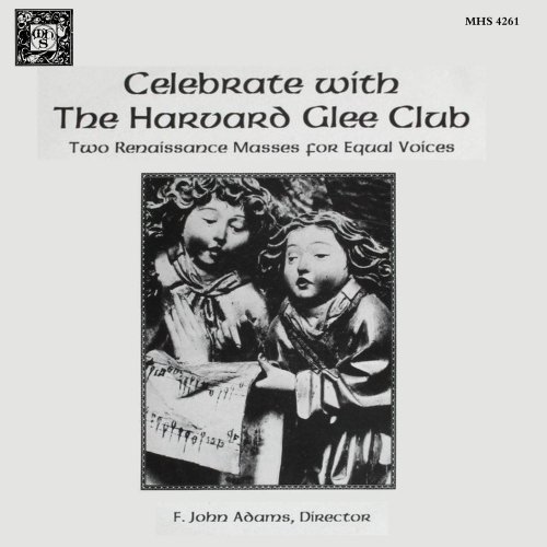 The Harvard Glee Club - Celebrate With The Harvard Glee Club: Two Renaissance Masses For Equal Voices (2022)