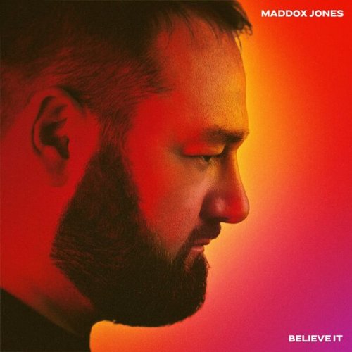 Maddox Jones - Believe It (2022)