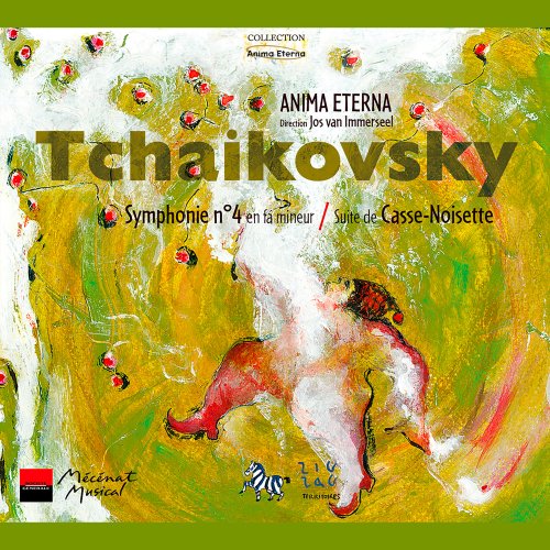 Anima Eterna and Jos van Immerseel - Tchaikovsky: Symphony No. 4 & Nutcracker Suite (2002)