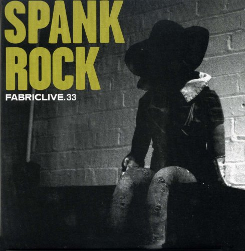 Spank Rock - FabricLive. 33 (2007)