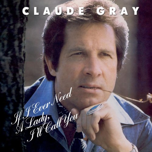 Claude Gray - If I Ever Need a Lady, I'll Call You (1981/2022)