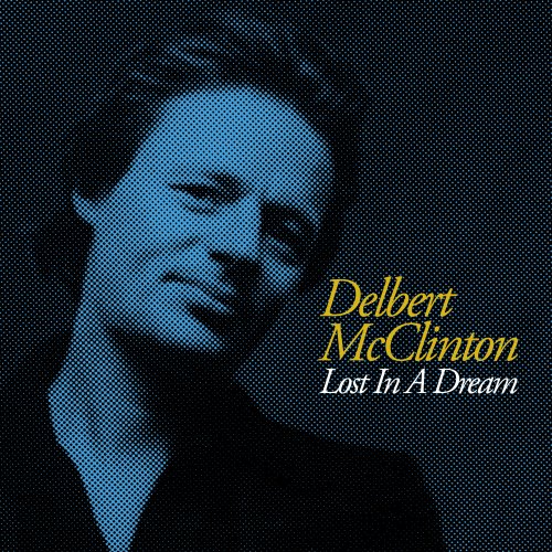 Delbert McClinton - Lost in a Dream (1981/2022)