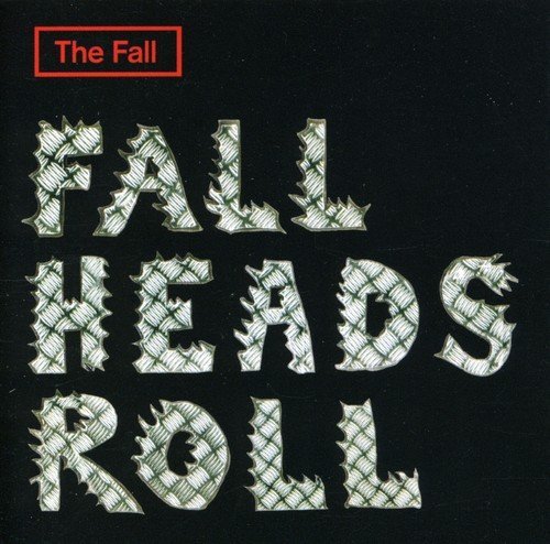 The Fall - Fall Heads Roll (2005) FLAC