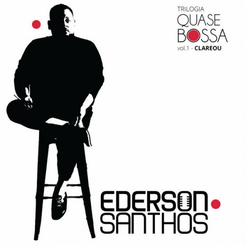 Ederson Santhos - Trilogia Quase Bossa: CLAREOU, Vol.1 (2022)