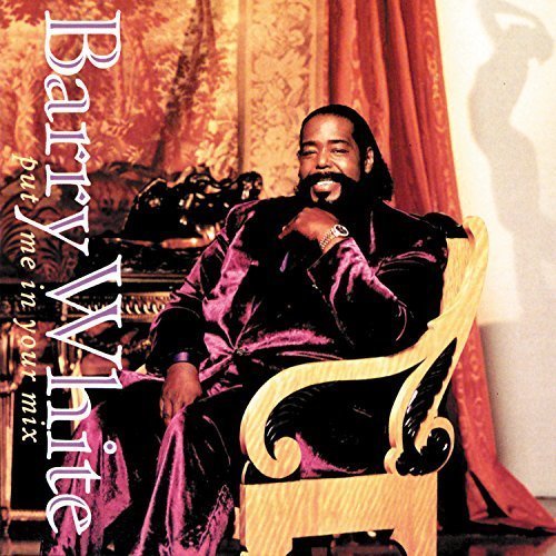Barry White - Put Me In Your Mix (1991)
