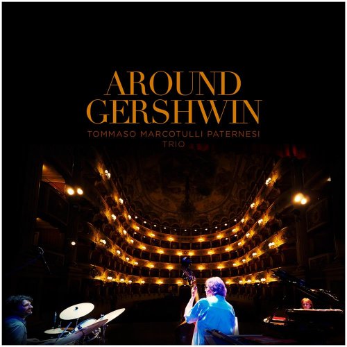 Giovanni Tommaso, Rita Marcotulli, Alessandro Paternesi - Around Gershwin (2018)