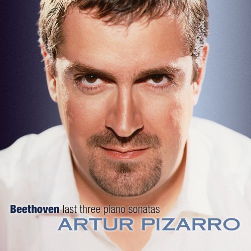 Artur Pizarro - Beethoven: Last Three Piano Sonatas (2003) [Hi-Res]