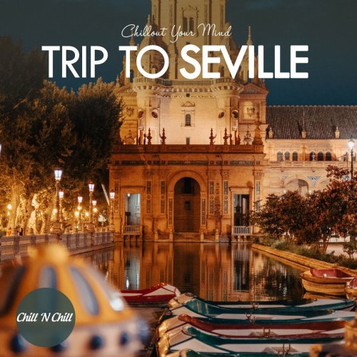 VA - Trip to Seville: Chillout Your Mind (2022)