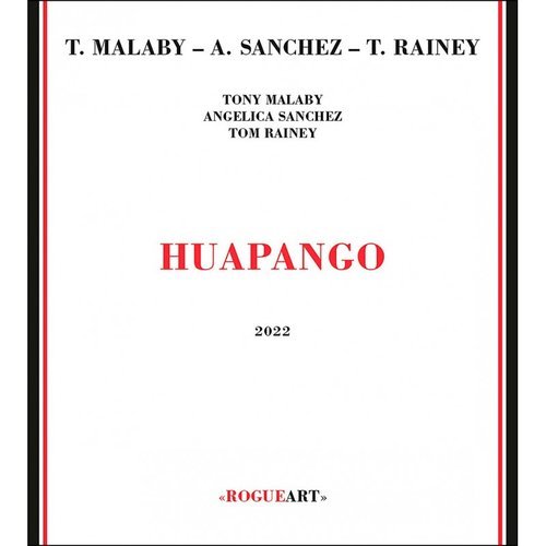 Tony Malaby, Angelica Sanchez, Tom Rainey - Huapango (2022)