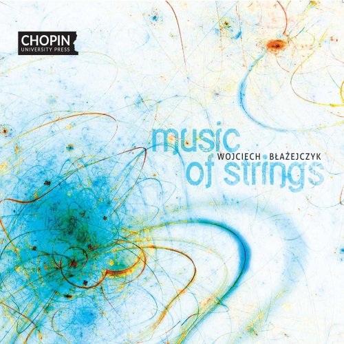 Chopin University Press - Wojciech Błażejczyk: Music of Strings (2022)