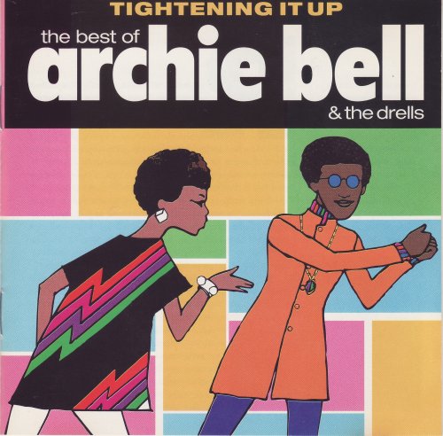 Archie Bell & The Drells - Tightening It Up : The Best Of (1994) Lossless