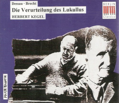 Herbert Kegel - Dessau: Die Verurteilung Des Lukullus (1966) [1993]