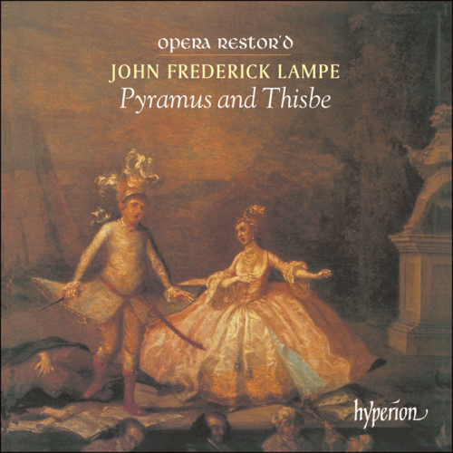 Opera Restor'd & Peter Holman - Lampe: Pyramus and Thisbe (1994)