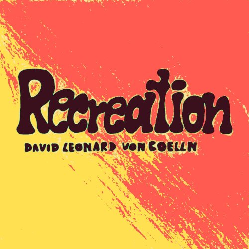 David Leonard von Coelln - Recreation (2022)