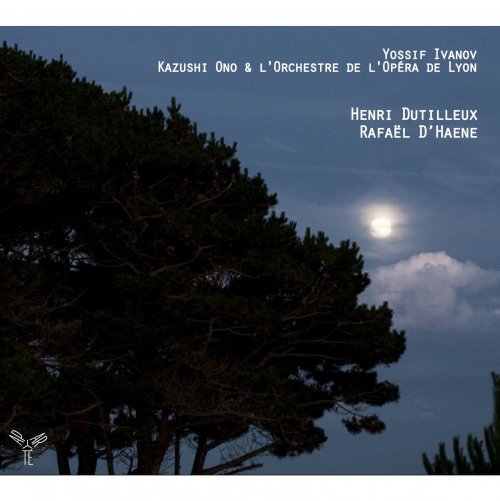 Yossif Ivanov, Kazushi Ono, Orchestre De L'Opéra De Lyon - Dutilleux & D'Haene: Concertos et nocturne pour violon et orchestre (2010) [Hi-Res]