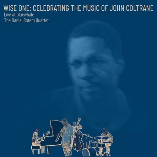 Daniel Rotem - Wise One: Celebrating the Music of John Coltrane - Live at Bluewhale (2022)