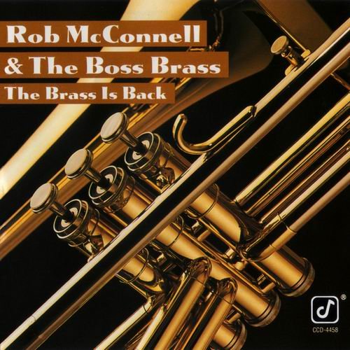 Rob McConnell & The Boss Brass - The Brass Is Back (1991)