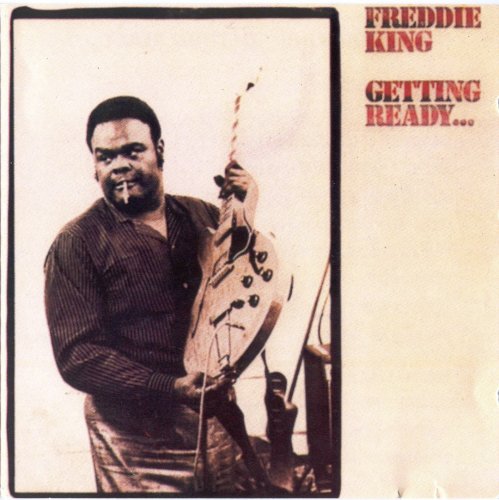 Freddie King - Getting Ready (1996)