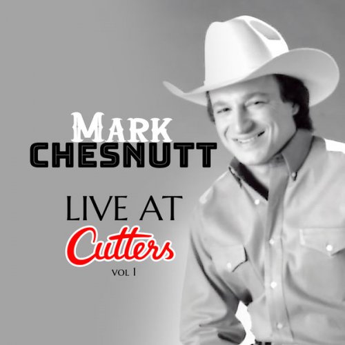 Mark Chesnutt - Live at Cutters Vol. 1 (Live) (2022)