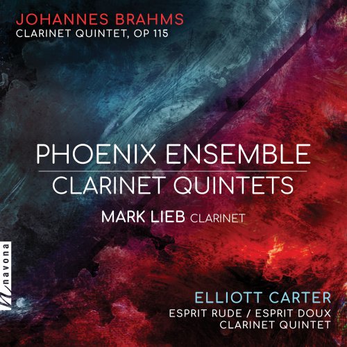 Phoenix Ensemble & Mark Lieb - Brahms & Carter: Clarinet Quintets (2018) [Hi-Res]