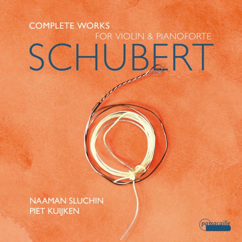 Naaman Sluchin & Piet Kuijken - Schubert: Complete Works for Violin and Pianoforte (2022) [Hi-Res]