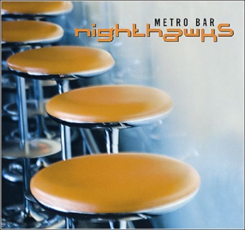 Nighthawks - Metro Bar (2001)