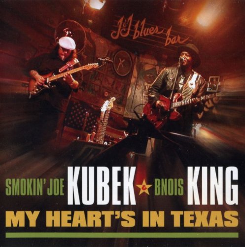 Smokin' Joe Kubek & Bnois King - My Heart's In Texas (2006)