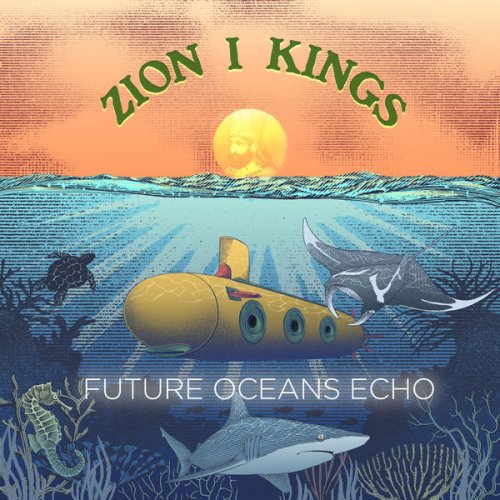 Zion I Kings - Future Oceans Echo (2022) [Hi-Res]