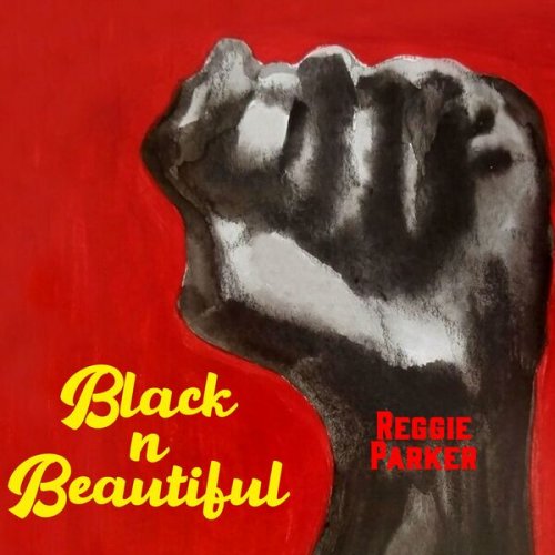 Reggie Parker - Black n Beautiful ReMastered (2022)