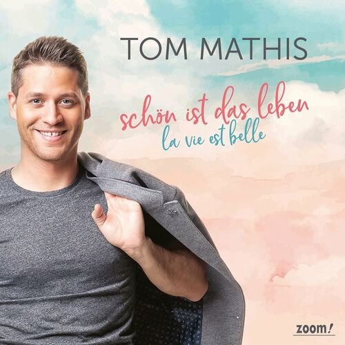 Tom Mathis - Schön ist das Leben (La vie est belle) (2022)