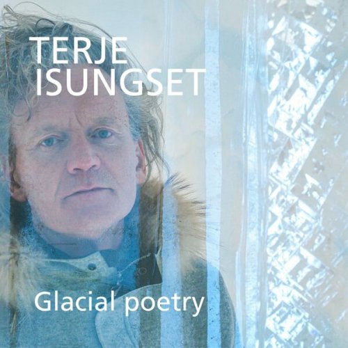 Terje Isungset - Glacial Poetry (2022)