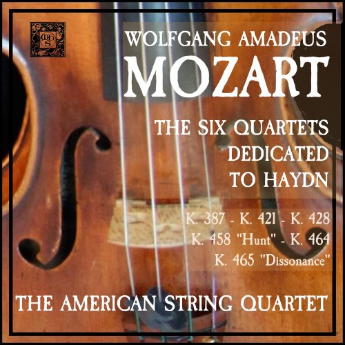American String Quartet - Mozart: The Six Quartets Dedicated to Haydn (2022)