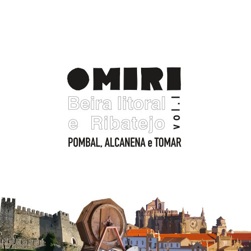 Omiri - Beira Litoral e Ribatejo Vol. I: Pombal, Alcanena e Tomar (2022) [Hi-Res]