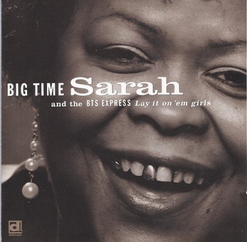 Big Time Sarah & The BTS Express - Lay It On Em Girls (1993)