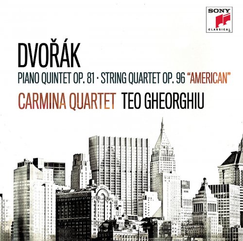 Carmina Quartet & Teo Gheorghiu - Dvorák: Piano Quintet Op. 81 / String Quartet Op. 96, "American" (2012)