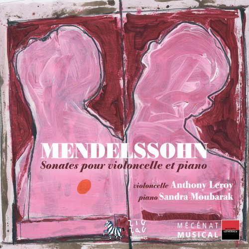 Anthony Leroy & Sandra Moubarak - Mendelssohn: Sonates pour violoncelle et piano (2004)