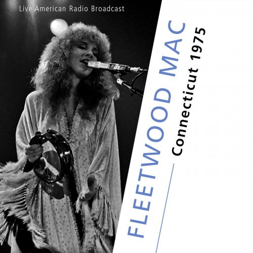 Fleetwood Mac - Connecticut 1975 - Live American Radio Broadcast (Live) (2022)