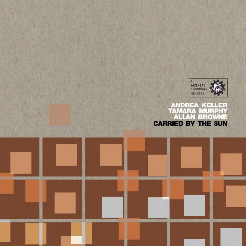Andrea Keller, Tamara Murphy & Allan Browne - Carried by the Sun (2006)