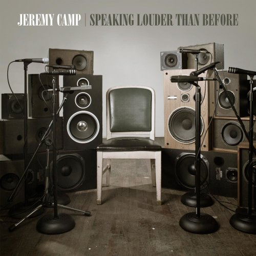 Jeremy Camp - Speaking Louder Than Before (2008)