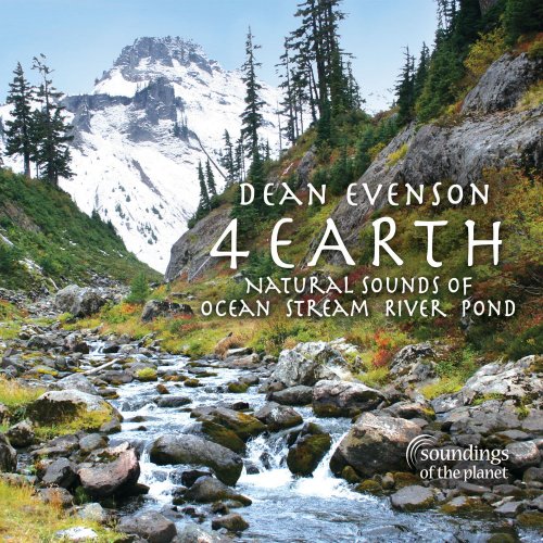 Dean Evenson - 4 Earth: Natural Sounds of Ocean Stream River Pond (2013)