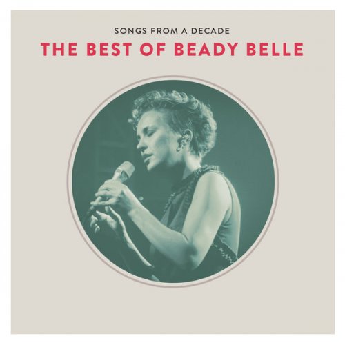 Beady Belle - Songs From A Decade: The Best Of Beady Belle (2015)