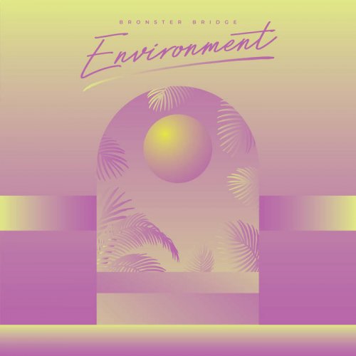 Bronster Bridge - Environment (2022)