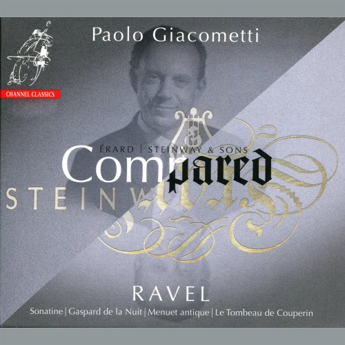 Paolo Giacometti - Ravel: Works (Compared Érard and Steinway & Sons Pianos) (2012) [Hi-Res]