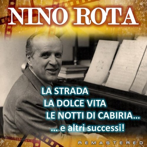 Nino Rota - La Strada, La Dolce Vita, Le Notti di Cabiria... e altri successi! (Remastered) (2022)