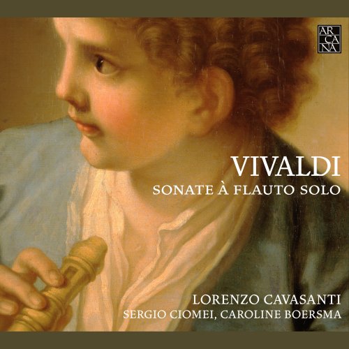 Lorenzo Cavasanti, Sergio Ciomei, Caroline Boersma - Antonio Vivaldi: Sonate à flauto solo (2013)