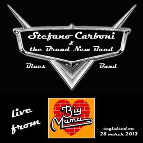 Stefano Carboni & The Brand New Band - Live from Big Mama (2013)