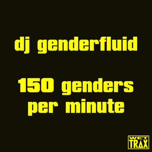 dj genderfluid - 150 genders per minute (2022)