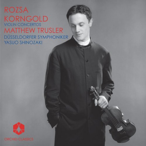 Matthew Trusler, Düsseldorfer Symphoniker, Yasuo Shinozaki - Rozsa, M.: Violin Concerto, Op. 24 - Korngold, E.W.: Violin Concerto, Op. 35 (2009)