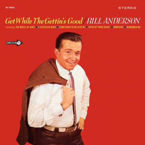 Bill Anderson - Get While The Gettin's Good (1967)